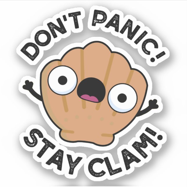 Sticker Ne pas paniquer Rester Clam Funny Animal Pun (Devant)