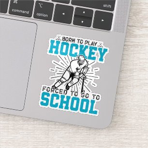 Sticker Né pour jouer au hockey Cadeau d'anniversaire colo