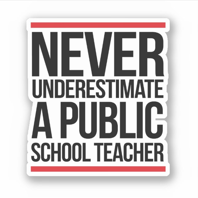Sticker Ne sous-estimez jamais un enseignant d'école publi (Devant)