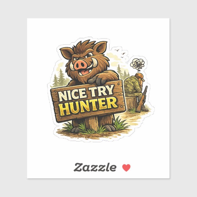 Sticker Nice Try Hunter (Feuille)