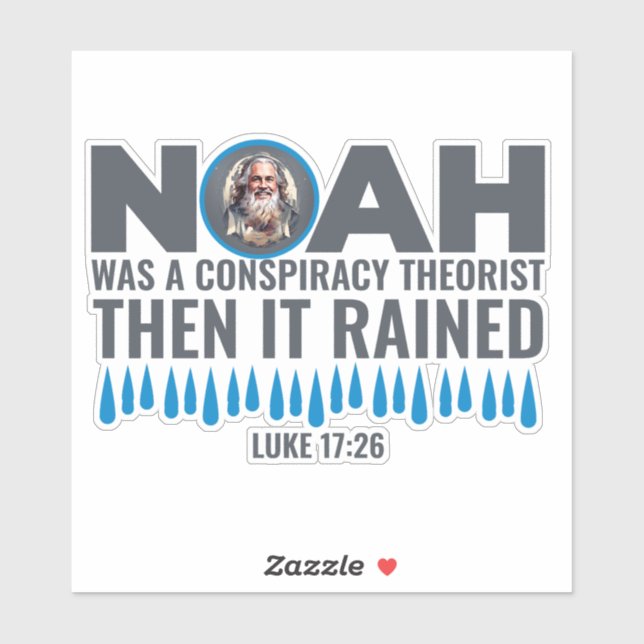 Sticker Noah était un théoricien du complot, puis il a plu (Feuille)