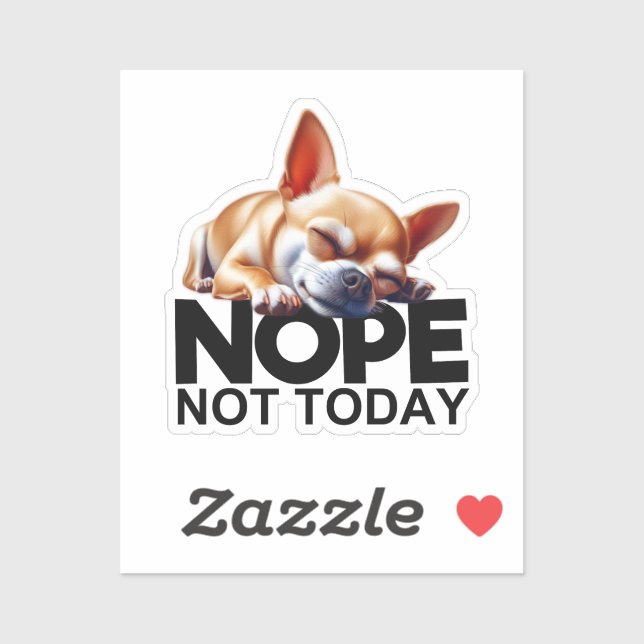Sticker Non pas aujourd'hui Chihuahua (Feuille)