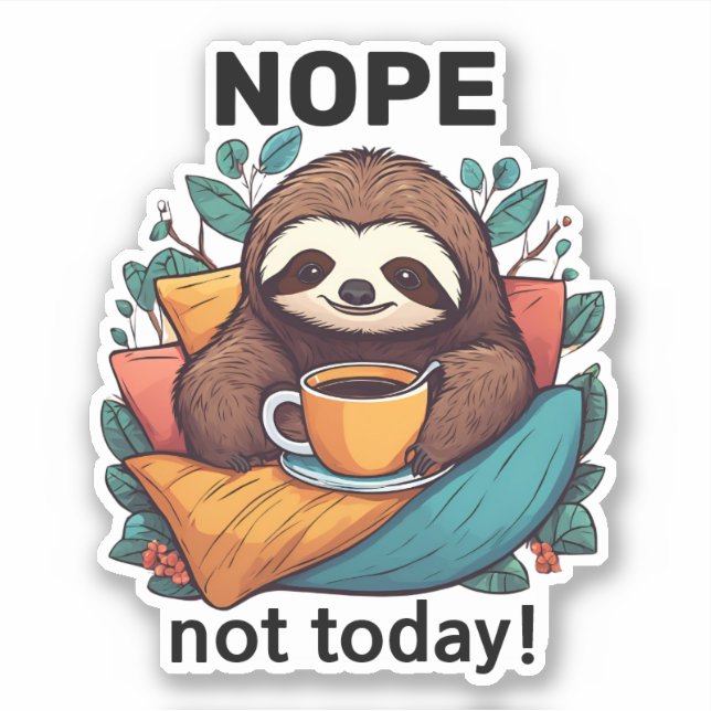 Sticker Nope Pas aujourd'hui Composer Sloth avec café impe (Devant)