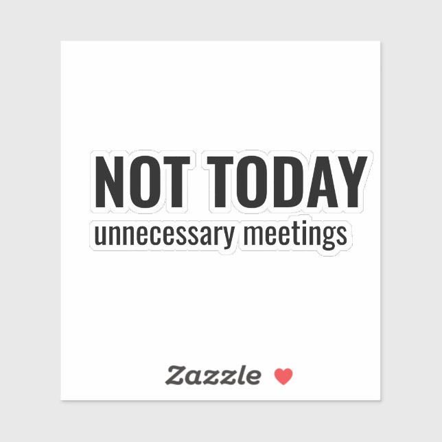 Sticker NOT TODAY - Unnecessary Meetings Funny Typography (Feuille)