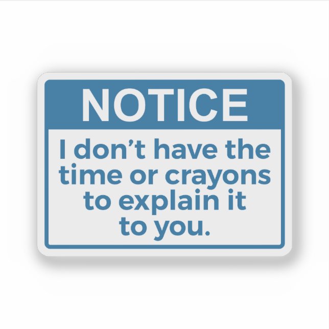 Sticker Note amusante Je n'ai pas le temps ou les crayons (Devant)