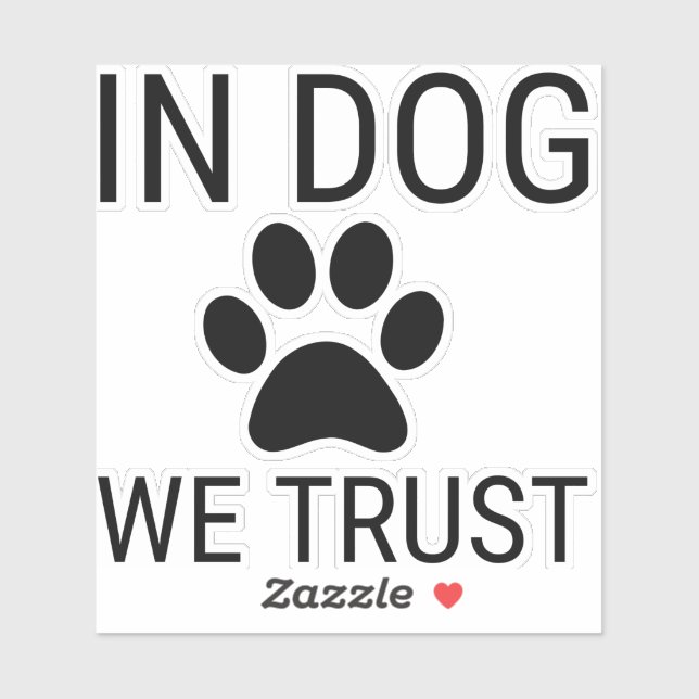 STICKER NOUS AVONS CONFIANCE EN CHIENS (Feuille)