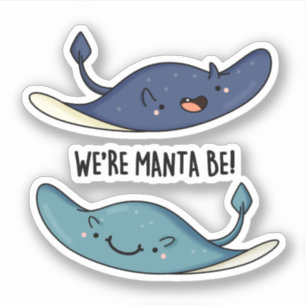 Sticker Nous sommes Manta Be Funny Manta Ray Pun