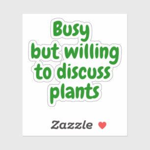 Sticker Occupé mais prêt à discuter de plantes