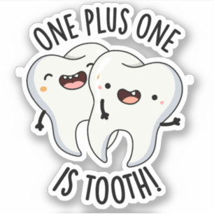 Sticker One Plus One Est Drôle Dentaire Dentelle Pun