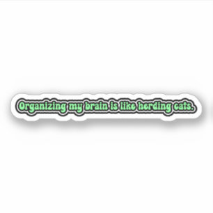 Sticker Organiser mon cerveau est comme élever des chats. 