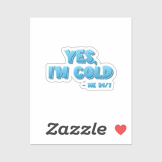 Sticker Oui, j’ai froid - Moi 24/7