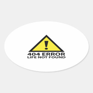 Sticker Ovale 404 Erreur : Vie introuvable