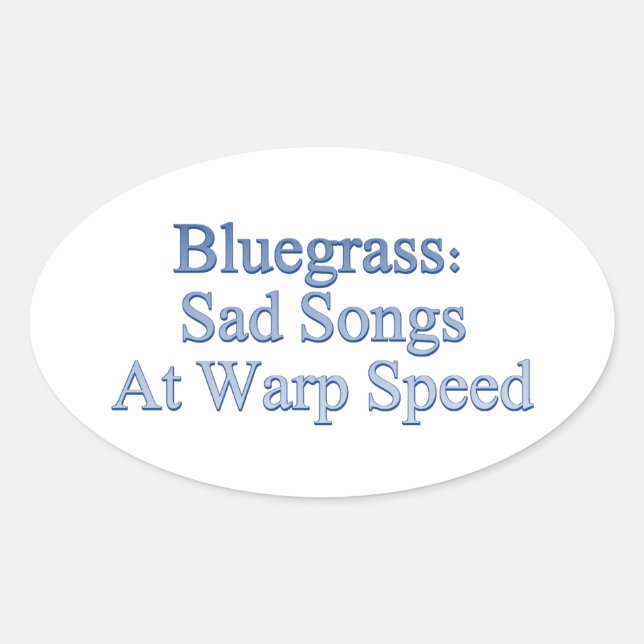 Sticker Ovale Bluegrass : Chansons Tristes À La Vitesse De La Ma (Devant)