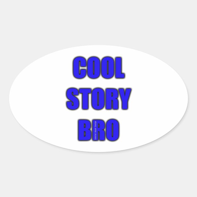 Sticker Ovale Cool Story Bro (Devant)