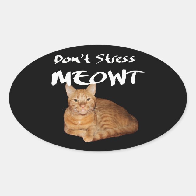 Sticker Ovale Don't Stress Meowt - Orange Cat Stress Me Out (Devant)