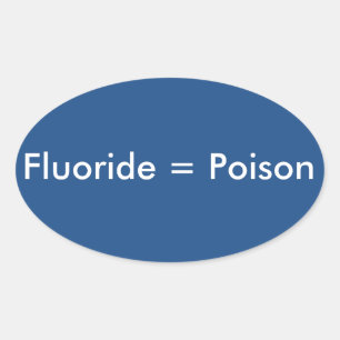 Sticker Ovale Fluorure=Poison