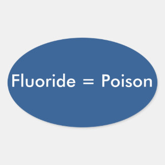Sticker Ovale Fluorure=Poison