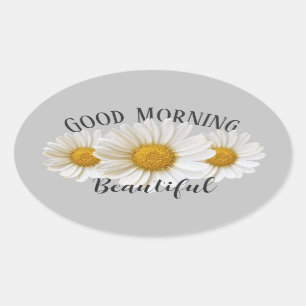 Sticker Ovale Good Morning Belle marguerite blanche Gris