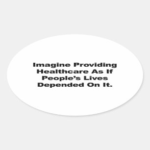 Sticker Ovale Imaginez que la vie des gens en santé dépend de