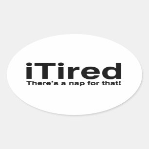 Sticker Ovale iTired - Il y a une sieste pour ça