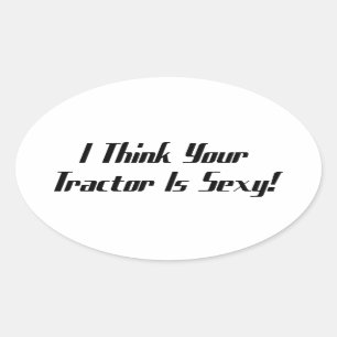 Sticker Ovale Je Pense Que Votre Tracteur Est Un Tracteur Cadeau