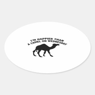 Sticker Ovale Je suis plus heureux qu'un chameau mercredi