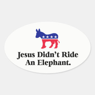 Sticker Ovale Jésus n'a pas monté un éléphant - Anti Trump GOP