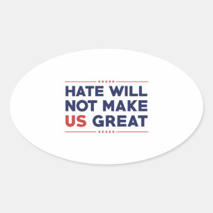 Sticker Ovale La haine ne va pas nous rendre grand