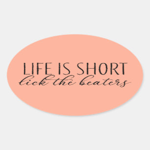 Sticker Ovale La vie est courte Lick Lick Beaters Baking