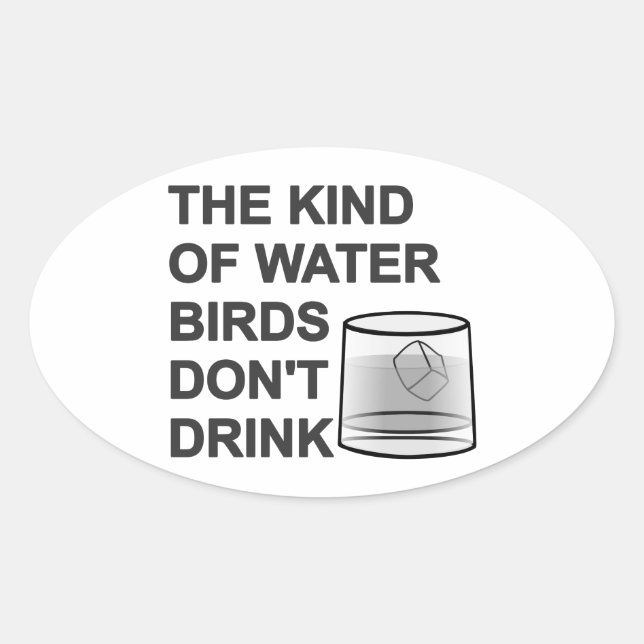 Sticker Ovale Le genre d'oiseaux aquatiques ne boivent pas (Devant)