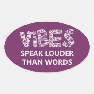 Sticker Ovale Les Vibes Parlent Plus Haut Que Les Mots