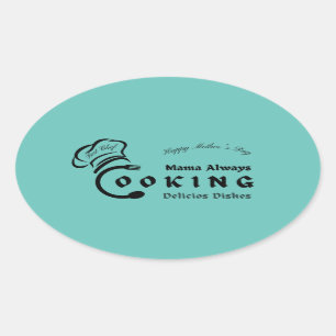 Sticker Ovale Mama Toujours Cuisine Délicieux Plats Design