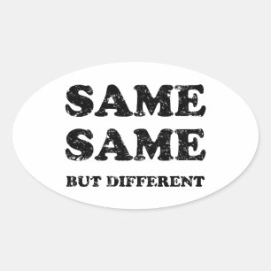 STICKER OVALE MÊME MAIS DIFFÉRENT