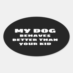 Sticker Ovale MON CHIEN se comporte mieux que votre adhésif pou