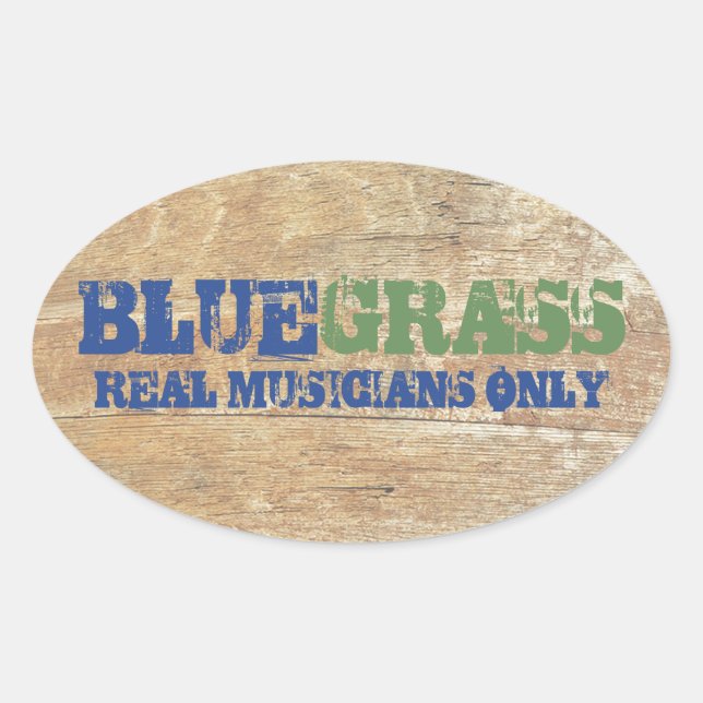 Sticker Ovale Musique Bluegrass Véritable Musiciens Seulement Su (Devant)