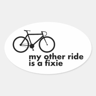 Sticker Ovale My other ride is a fixed gear!