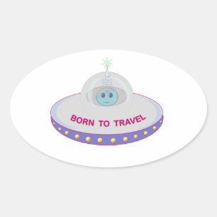 Sticker Ovale Né pour voyager mignon alien & soucoupe volante