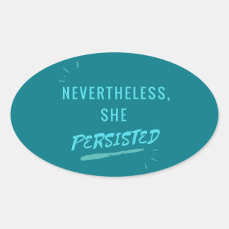 Sticker Ovale Néanmoins, Elle A Persisté