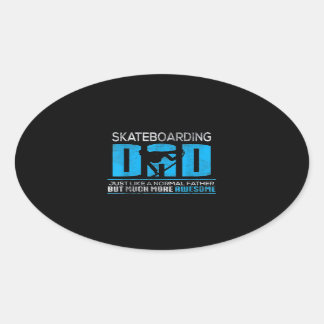 Sticker Ovale Papa skateboard Just Like Normal Much More Aweso