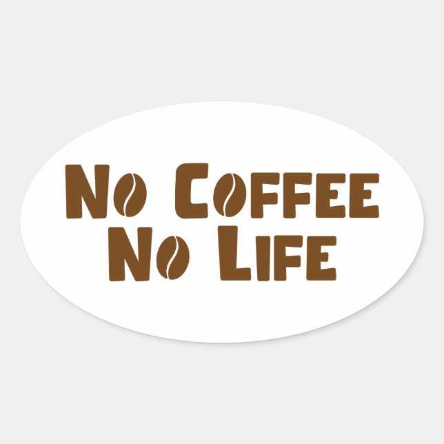 Sticker Ovale Pas de café Pas de vie (Devant)