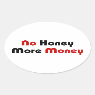 Sticker Ovale Pas de Miel plus d'argent