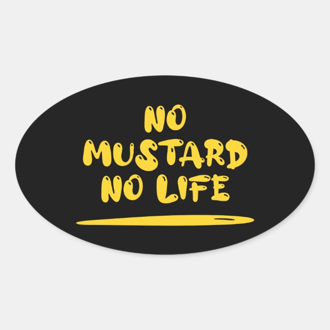 Sticker Ovale Pas de moutarde Pas de vie (Devant)