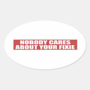Sticker Ovale Personne Ne S'Intéresse À Votre Fixie