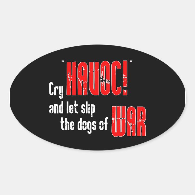 Sticker Ovale Pleure "Havoc !" et laisse glisser les chiens de g (Devant)