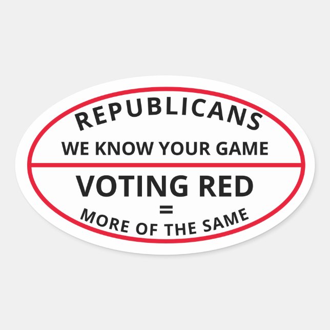 Sticker Ovale Républicains nous connaissons votre jeu (Devant)