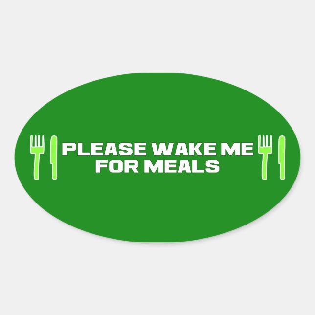 Sticker Ovale Réveillez-moi pour les repas (Devant)