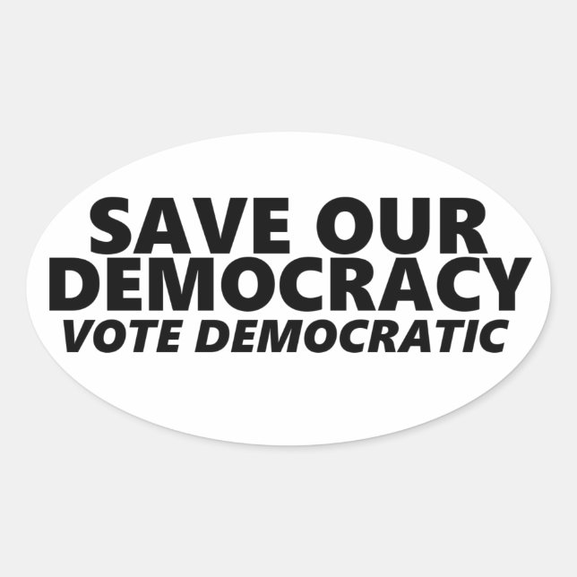 Sticker Ovale Sauvez notre démocratie Votez Démocratique (Devant)