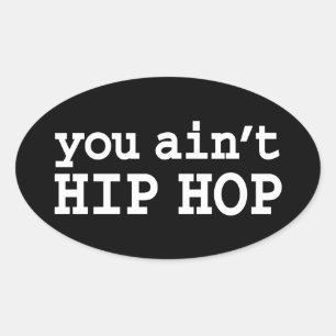 Sticker Ovale tu n'es pas HIP HOP