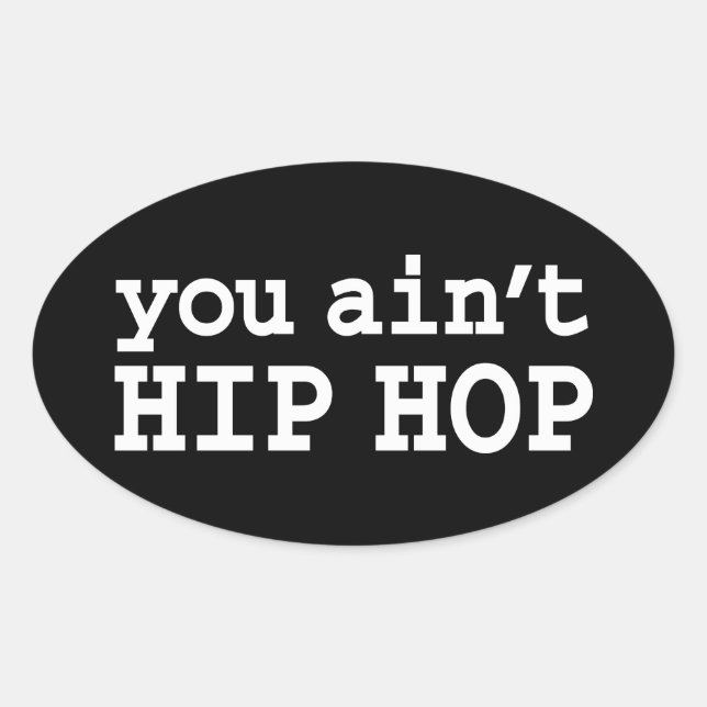 Sticker Ovale tu n'es pas HIP HOP (Devant)
