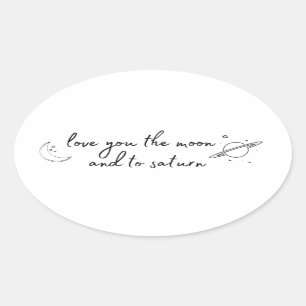 Sticker Ovale vous aimez à la lune et à satn